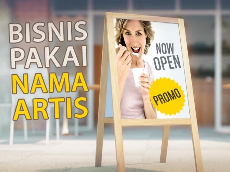 Bisnis dengan Embel-embel Nama Artis, Cara Berbisnis yang Tepat? Bisnis dengan Embel-embel Nama Artis, Cara Berbisnis yang Tepat?