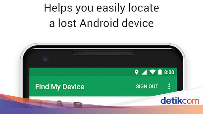 Cara Gunakan Google Find My Device Untuk Lacak Ponsel Yang Hilang