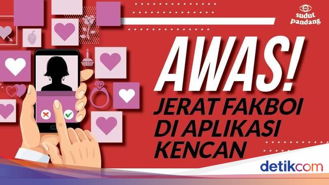 Awas Jerat Para Fakboi Di Aplikasi Kencan