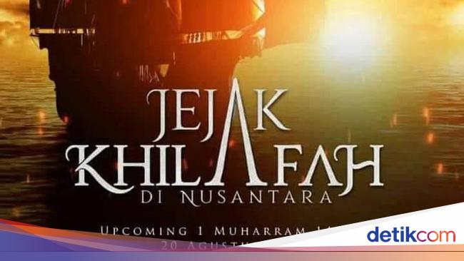 Film Jejak Khilafah Diviralkan, Isinya pun Disebut Khayalan - detikNews Film Jejak Khilafah Diviralkan, Isinya pun Disebut Khayalan - detikNews