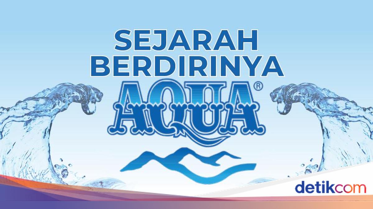 Aqua: Perjalanan Panjang dari Berdiri Hingga Diakuisisi Danone