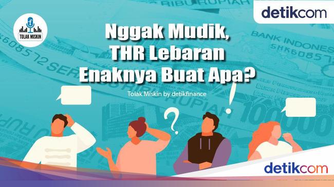 Podcast: Nggak Mudik, THR Lebaran Enaknya Buat Apa?