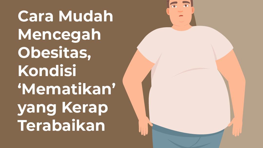 Bukan Cuma Soal Berat Badan, Obesitas Juga Bisa 'Mematikan'