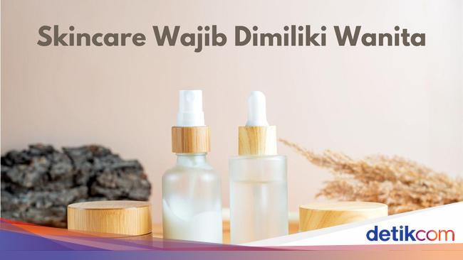 Skincare Yang Wajib Dimiliki Wanita