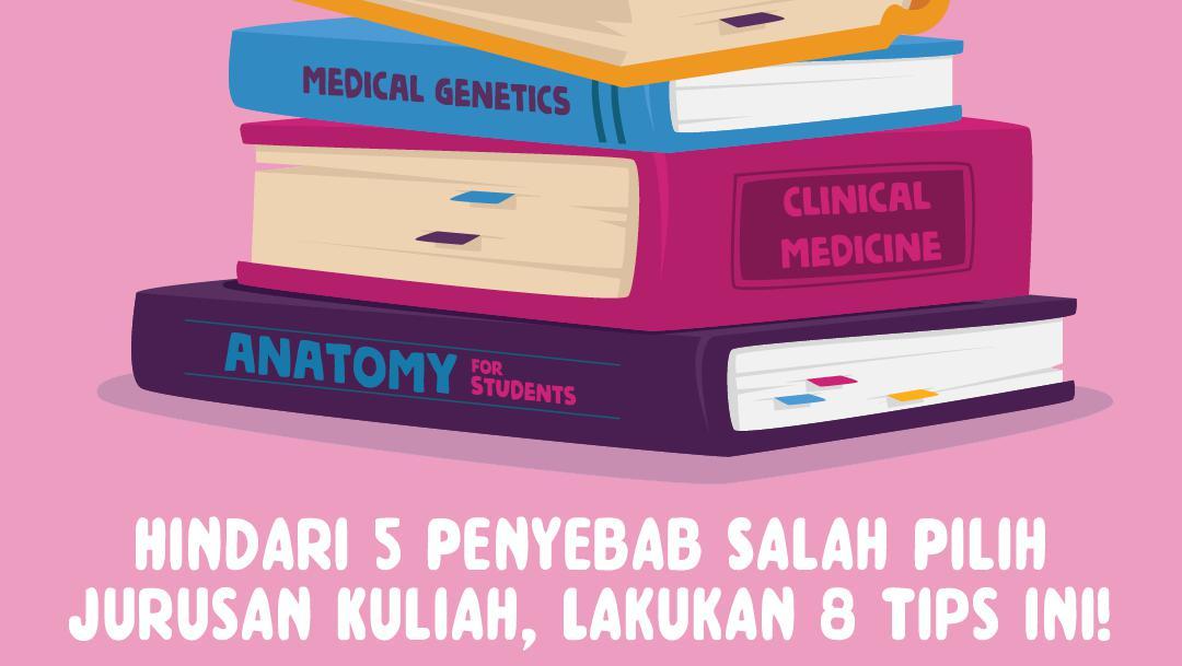 Infografis: Hindari 5 Penyebab Salah Pilih Jurusan, Lakukan 8 Tips Ini!