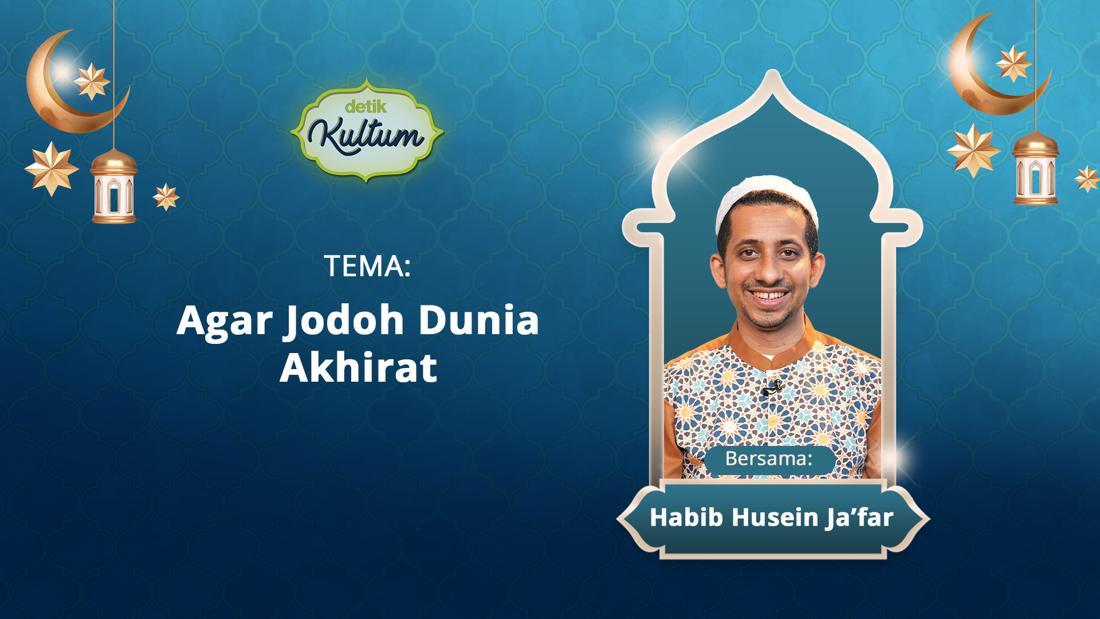 DetikKultum Habib Ja'far: Cara Agar Jodoh Di Dunia Dan Akhirat