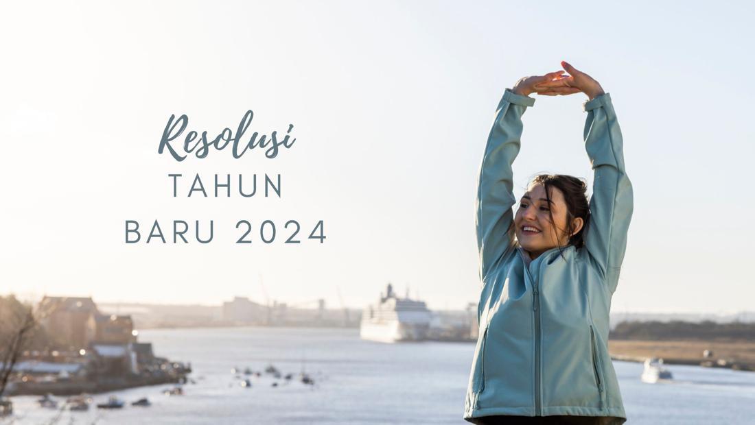 Arti Resolusi Tahun Baru Dan 30 Contoh Resolusi 2024