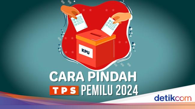 Cara Pindah Tps Pemilu 2024 Hingga Jenis Pemilihan Yang Dapat Diikuti