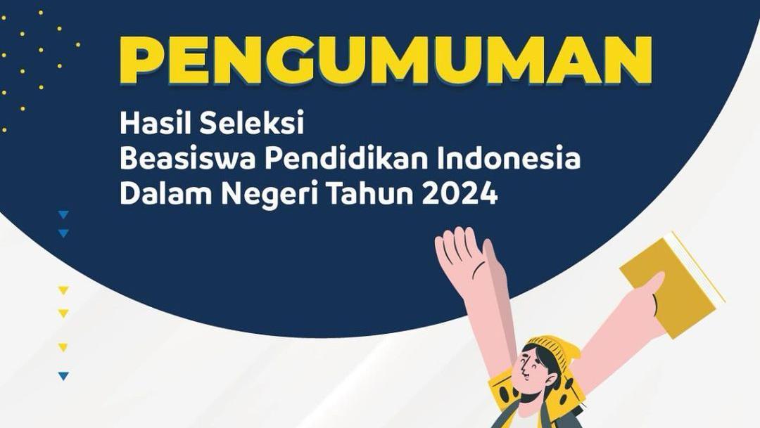 Seleksi Beasiswa Pendidikan Indonesia Dalam Negeri 2024 Diumumkan ...