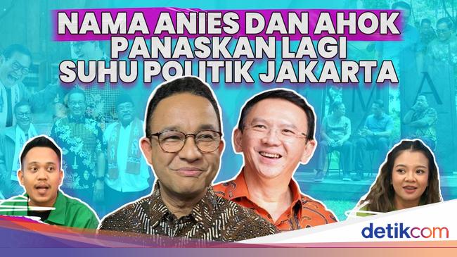 Nama Anies dan Ahok Panaskan Lagi Suhu Politik Jakarta