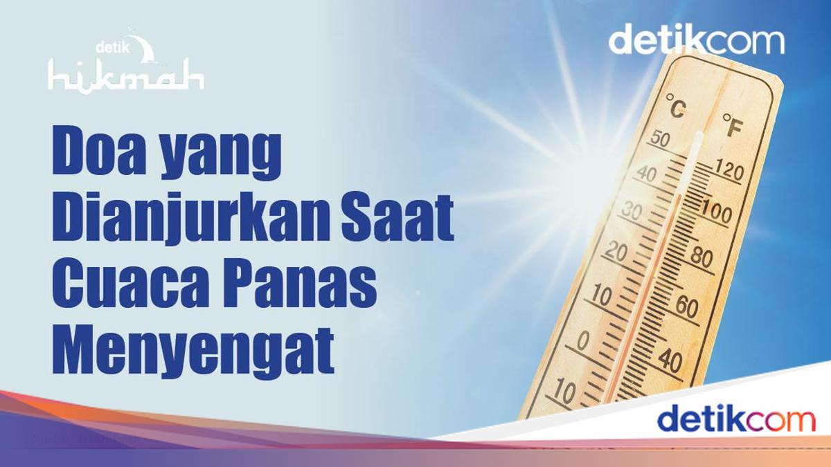Doa yang Dianjurkan Saat Cuaca Panas Menyengat Doa yang Dianjurkan Saat Cuaca Panas Menyengat