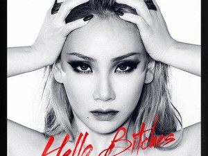 Mendengarkan Hello Bi*ches, Lagu Baru CL 2NE1