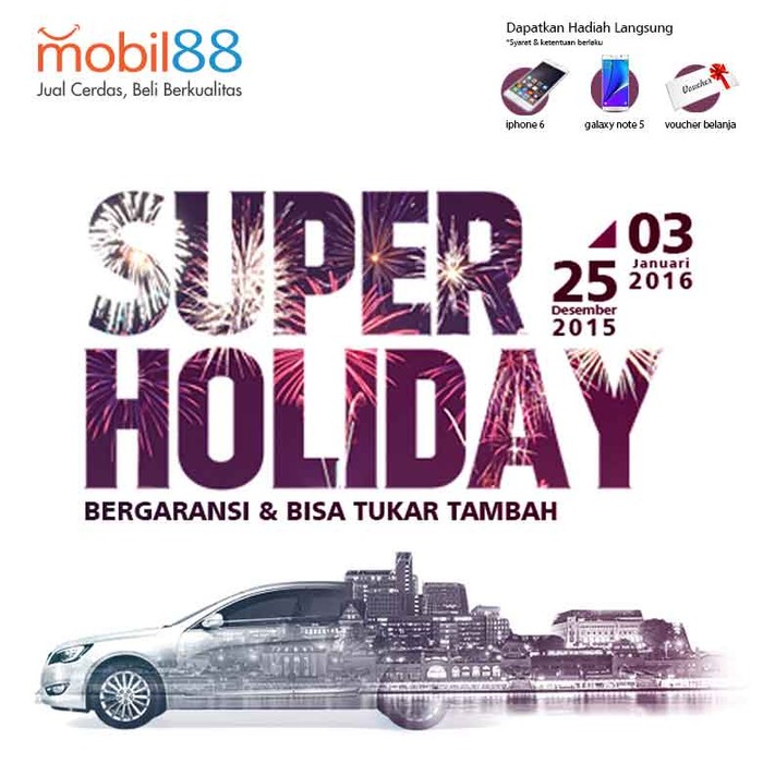 Beli Mobil Bekas Bergaransi Bisa Dapat iPhone 6 – Super Holiday Program mobil88