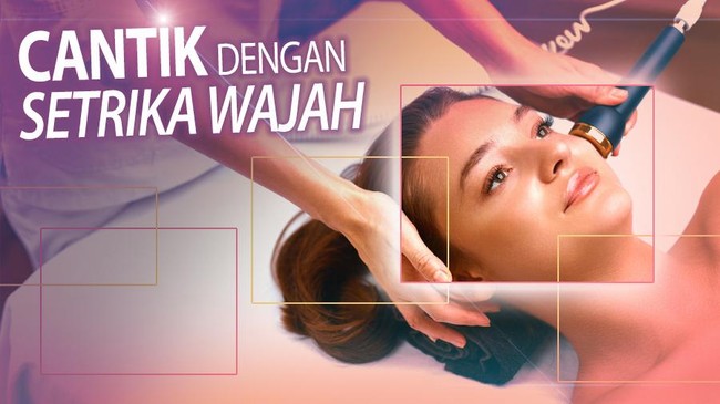 Cantik dengan Setrika Wajah