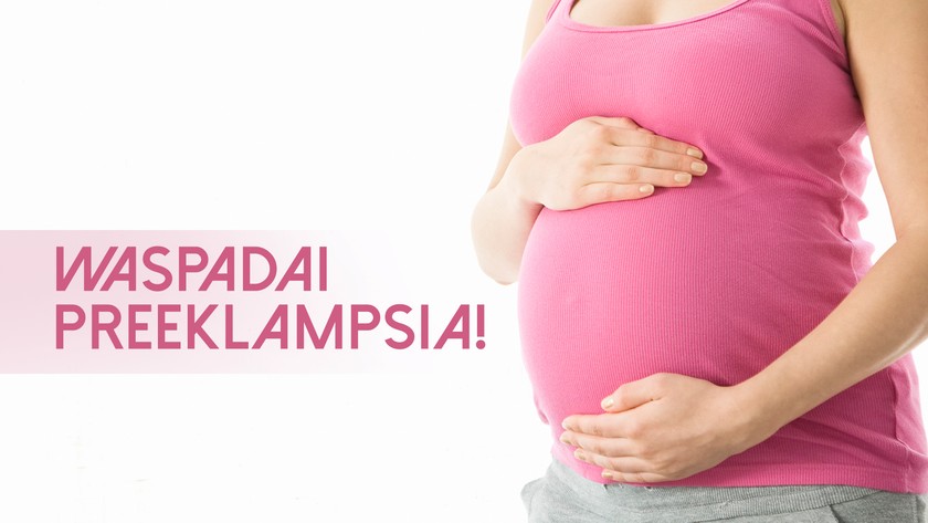 Waspadai Preeklampsia!
