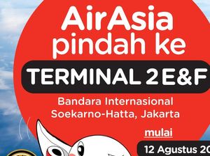 AirAsia Pindah ke Terminal 2, Ini Panduan Untuk Penumpangnya