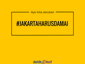 Tak Perlu ke Lapangan, Ayo Serukan #JakartaHarusDamai!