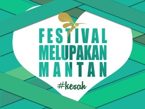 Hai Barisan Patah Hati, Ayo Datangi Festival Melupakan Mantan