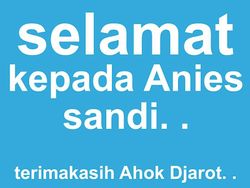 Ucapan Selamat dan DP 0% Sambut Kemenangan Anies-Sandi