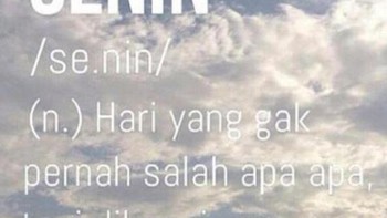 Senin adalah... Foto: istimewa