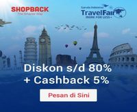 Garuda Travel Fair: Diskon s/d 80% Plus Cashback 5% dari ShopBack