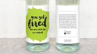 Wine dengan label You Got Fired ini bisa diberikan pada teman yang baru saja dipecat. Ada kalimat penghibur unik nih. Sekarang seluruh hari kamu adalah hari libur.  Foto: Delicate Estates