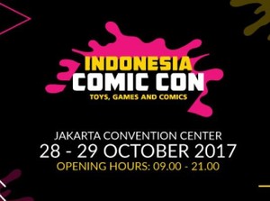 Indonesia Comic Con 2017 Hadir Lagi 28-29 Oktober
