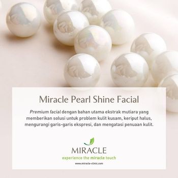Kulit Lebih Halus & Lembab Setelah Facial Mutiara di Miracle Clinic