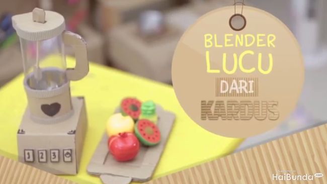 Tutorial Membuat Blender Lucu dari Kardus untuk  si Kecil