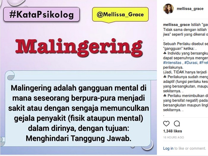 Malingering adalah perilaku berpura-pura sakit atau dengan sengaja mengkondisikan diri dalam sakit jika dilakukan secara berulang dan merupakan pola yang menetap denga tujuna lari dari tanggung jawab. Foto: Screenshot Instagram/@mellissa_grace Malingering adalah perilaku berpura-pura sakit atau dengan sengaja mengkondisikan diri dalam sakit jika dilakukan secara berulang dan merupakan pola yang menetap denga tujuna lari dari tanggung jawab. Foto: Screenshot Instagram/@mellissa_grace