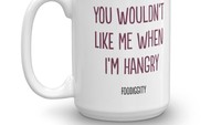 Siapapun pasti setuju dengan pesan dalam mug ini. Kamu tidak akan suka aku ketika marah karena lapar, tulis pesan mug. Foto: Istimewa