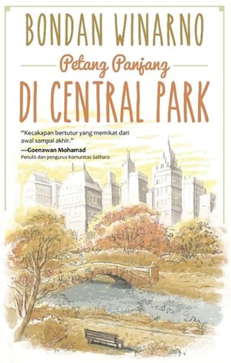Ini Buku Kumcer Bondan Winarno Petang Panjang di Central Park Ini Buku Kumcer Bondan Winarno Petang Panjang di Central Park