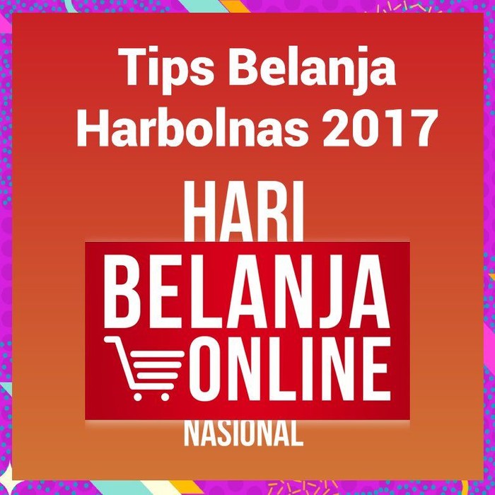 Wajib Baca, 8 Tips Belanja Harbolnas Aman, Cermat, dan Hemat
