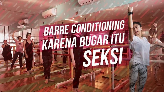 Bugar dan Seksi dengan Barre Conditioning