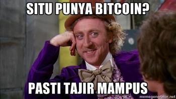 Karena sempat naik, ada yang mengira punya Bitcoin pasti kaya raya. Foto: istimewa