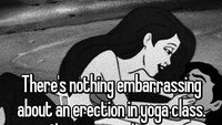 Ereksi yang tidak diharapkan bisa terjadi kapan saja. Jika terjadi saat mengenakan celana yoga yang ketat, tentu jadi tidak nyaman. (Whisper, anonim) 