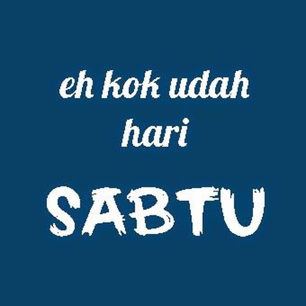 Kata Lucu Hari Sabtu Cikimmcom