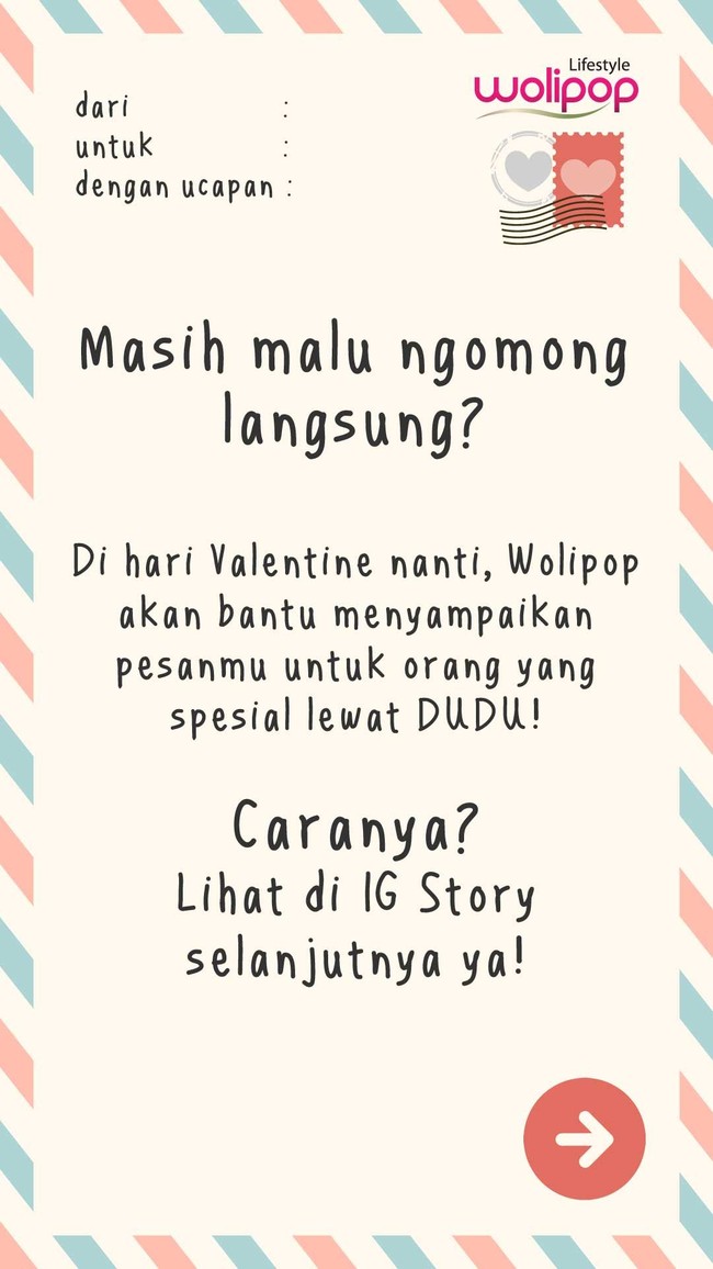 Pada Hari Valentine ini, Wolipop mengajak pembaca kembali ke tahun 90-an dengan mengirim pesan DUDU (Dari, Untuk, Dengan, Ucapan) melalui Instagram Stories. Dari banyak pembaca yang mengirimkan pesan cinta ala DUDU kepada kami, berikut delapan ucapan cinta paling romantis di Hari Valentine ini. Foto: dok. Wolipop