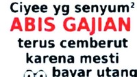 Cie habis gajian, jangan lupa bayar hutang ya. (Istimewa).