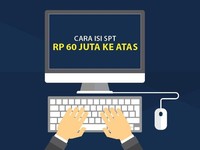 Sekedar Mengingatkan, Begini Cara Lapor SPT Pajak Online