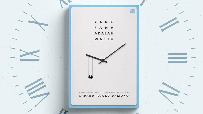 Novel trilogi Hujan Bulan Juni yang berjudul Yang Fana Adalah Waktu