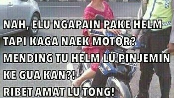 Tapi kalau cewek yang ditilang, mereka masih berani melawan. Foto: internet