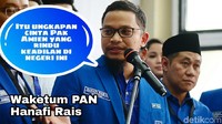 Waketum PAN yang juga putra Amien Rais, Hanafi Rais memandang kritik dari ayahnya itu adalah bentuk cinta dan rindu, bukan ungkapan iri.