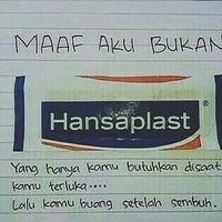 Bukan Hansaplast yang hanya dibutuhkan saat dia terluka saja. Foto: Istimewa