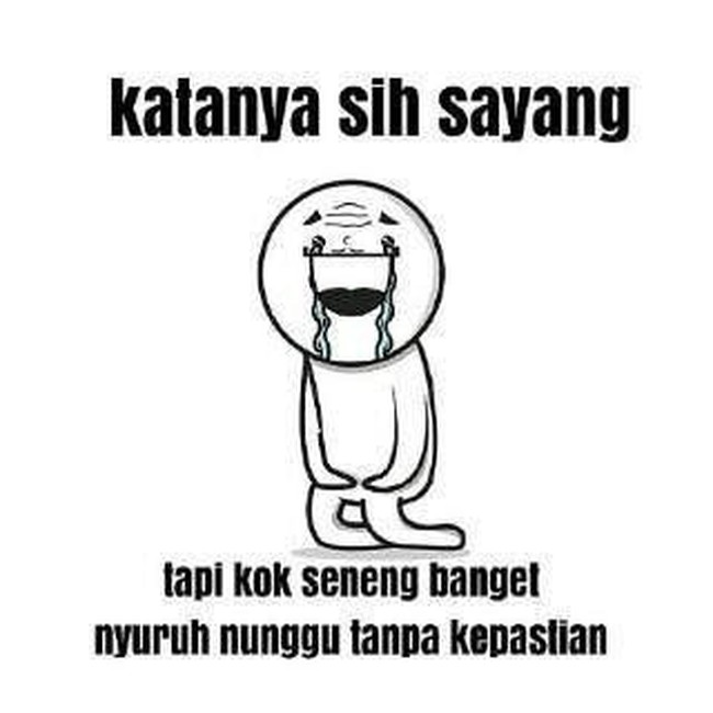 Bilang sayang, tapi masih harus menunggu tanpa kepastian. Foto: Istimewa