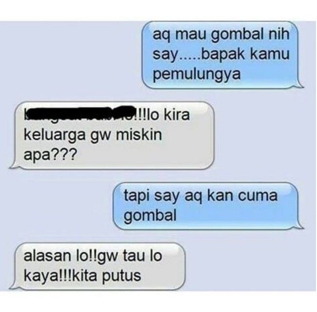 Maksud hati ingin gombal tentang perumpamaan profesi bapaknya, tapi apa daya malah berakhir putus. Foto: Istimewa