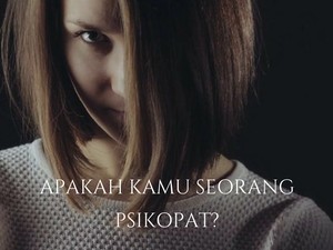 Tes Psikopat Lengkap dengan Skor, Jawaban, dan Penjelasannya