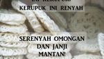 Kocak! 10 Meme Tentang Kerupuk Ini Bisa Bikin Kamu Ingat Mantan