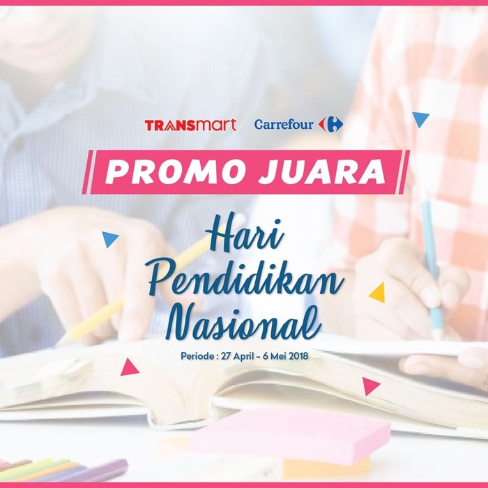 Hardiknas, Ada Promo Kebutuhan Sekolah di Transmart Carrefour