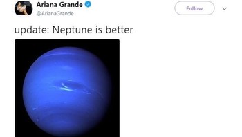 Tak lama setelahnya, Ariana malah mengatakan bahwa ia lebih suka dengan Neptunus. Foto: Twitter